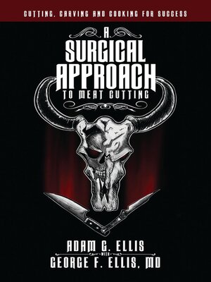 cover image of A Surgical Approach to Meat Cutting--Cutting, Carving and Cooking for Success
